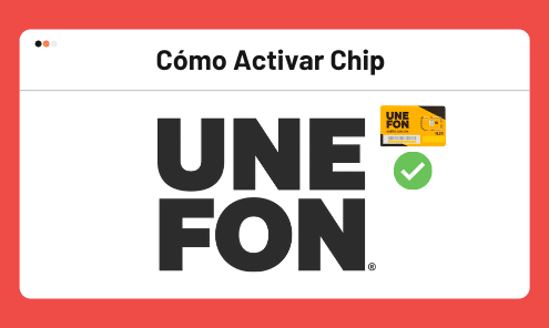 como activar chip unefon