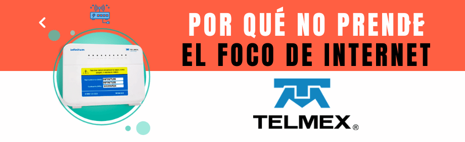 Por qué no prende el foco de internet en mi módem Telmex