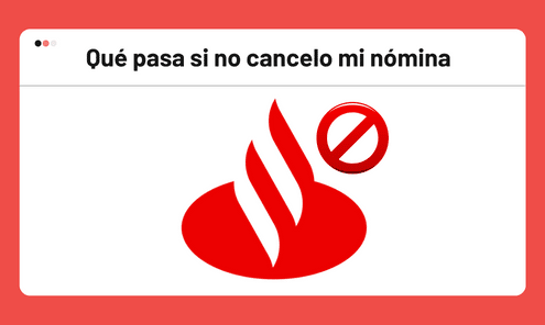que pasa si no cancelo mi nomina santander