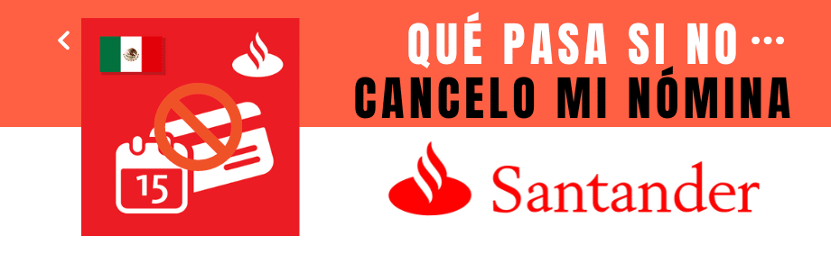 ¿Qué pasa si no cancelo mi tarjeta de nómina Santander?