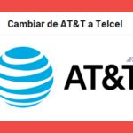 ¿Cómo cambiar de compañía un celular de AT&T a Telcel?